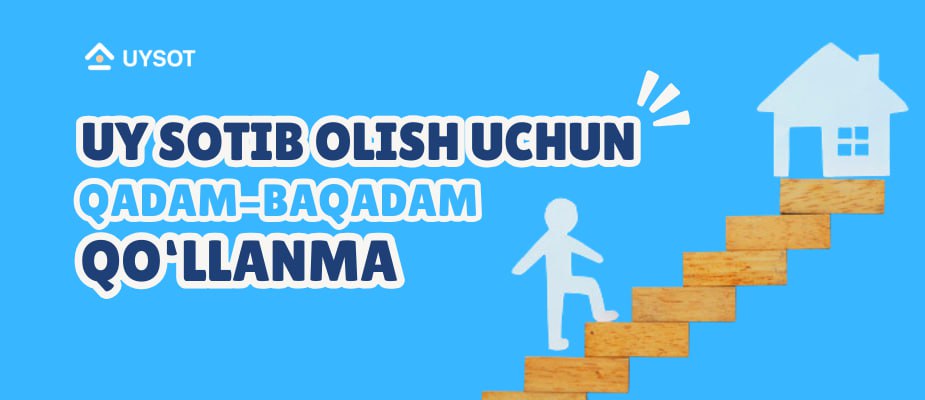 Uy sotib olish uchun qadam-baqadam qo'llanma