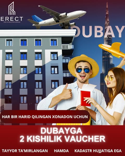 Farovon hayotingiz uchun yangi  xonadon xarid  qiling va sovgʻasiga Dubayga yo‘l oling!

 ERECT qurilish kompaniyasi siz uchun noyob imkoniyatni taqdim etadi⤵️

🏠 Har bir xarid qilingan xonadon uchun katta chegirmalar hamda  Dubayga 2 kishilik bepul sayohat sovg‘a qilinadi!

 • 🔑 Tayyor ta’mirlangan xonadonlar – ko‘chib kirishga tayyor bo‘lgan zamonaviy va qulay kvartiralar!
 • 📜 Hujjatlar tayyor – kadastr muammosiz hal etilgan!
 • 🏗️ Sifat va ishonch – bizning xonadonlar sizning orzularingizni ro‘yobga chiqaradi!

✈️Dubayda 2 kishilik sayohat sizni kutmoqda!

🏖️ Quyoshli plyajlar, hashamatli mehmonxonalar, vaqtingizni mazmunli o‘tkazadigan unutilmas dam olish!

Bunaqa imkoniyat har doim ham boʻlavermaydi imkoniyatni qoldan boy bermang.

📞 Hoziroq biz bilan bog‘laning: 95 885 7575
⏳ Taklif cheklangan muddat uchun amal qiladi.
——-
Для комфортной жизни приобретите новую квартиру и получите поездку в Дубай в подарок!

Строительная компания ERECT предлагает вам уникальную возможность⤵️

🏠 При покупке каждой квартиры вас ждут большие скидки и бесплатное путешествие в Дубай на двоих!

• 🔑 Полностью готовые квартиры – современные и удобные, сразу готовы для заселения!
• 📜 Документы готовы – кадастровые вопросы уже решены!
• 🏗️ Качество и надежность – наши квартиры воплощают ваши мечты в реальность!

✈️ Путешествие в Дубай на двоих ждет именно вас!

🏖️ Солнечные пляжи, роскошные отели и незабываемый отдых сделают вашу поездку яркой и насыщенной!

Такая возможность бывает не всегда – не упустите свой шанс!

📞 Свяжитесь с нами прямо сейчас: 95 885 7575
⏳ Предложение действительно ограниченное время!

#erect_uz