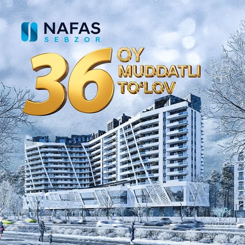 Nafas Sebzorda 36 oy muddatli to‘lov

O‘z uyingizni orzu qilasizmi?
Nafas Sebzor zamonaviy turar-joy majmuasida qulay shartlarda uy-joy egasiga aylaning:

- 36 oyga bo‘lib to‘lash
- Boshlang‘ich badal 30% dan

Bu yerda rivojlangan infratuzilma, qulay joylashuv va butun oila uchun zamonaviy kvartiralar mavjud.

📍Manzil: Toshkent shahri, Sohib Xo‘jayev ko‘chasi, 11-uy
📞 Telefon: 1380
🌐  Sayt: nafastjm.uz

Рассрочка на 36 месяцев в Nafas Sebzor

Мечтаете о собственной квартире?
Станьте владельцем жилья в современном жилом комплексе Nafas Sebzor на выгодных условиях:

— Рассрочка на 36 месяцев
— Первоначальный взнос от 30%

Здесь развитая инфраструктура, удобное расположение и стильные квартиры для всей семьи.

📍 Адрес: Ташкент, ул. Саиба Ходжаева, 11
📞 Телефон: 1380
🌐 Сайт: nafastjm.uz